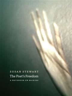 Poet's Freedom, Susan Stewart