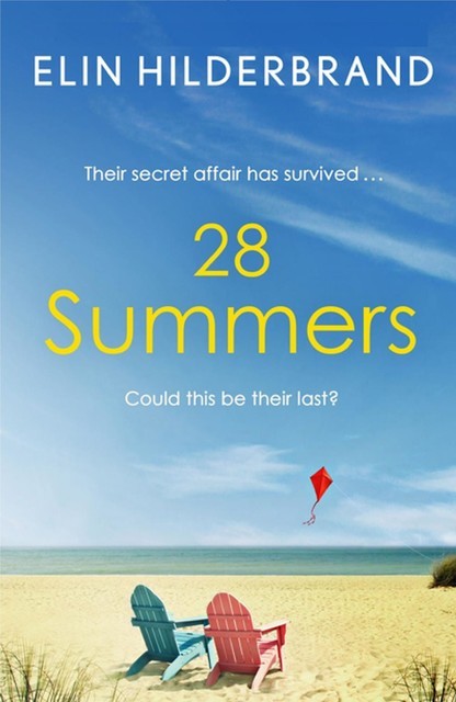28 Summers: The gripping, emotional page turner of summer 2020 by 'the Queen of the Summer Novel' (People), Hilderbrand Elin