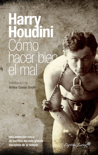 Cómo hacer bien el mal, Harry Houdini
