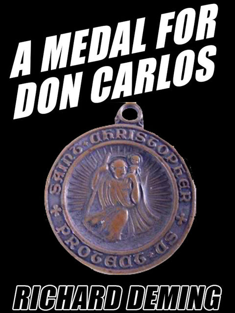 A Medal for Don Carlos, Richard Deming