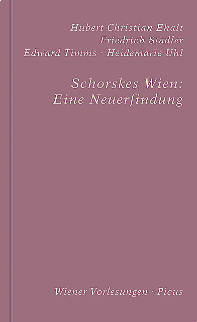 Schorskes Wien: Eine Neuerfindung, Edward Timms, Heidemarie Uhl, Hubert Christian Ehalt, Stadler