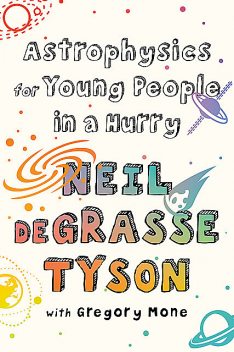 Astrophysics for Young People in a Hurry, Neil deGrasse Tyson