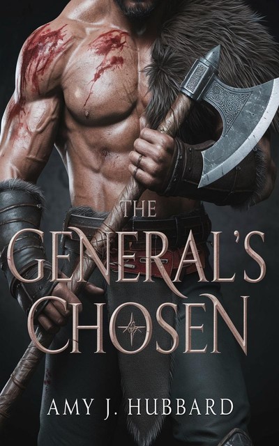 The General’s Chosen, Amy J. Hubbard