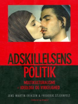 Adskillelsens politik, Frederik Stjernfelt, Jens-Martin Eriksen