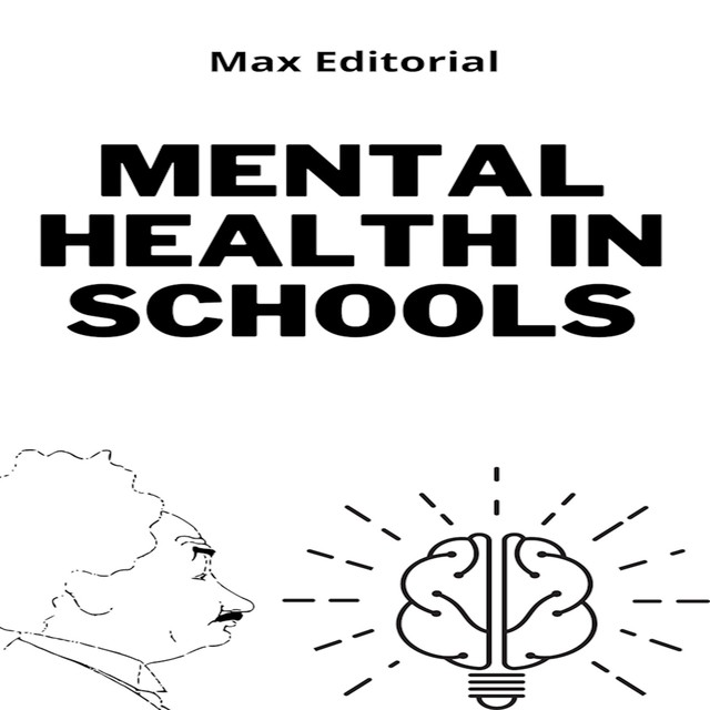 Mental Health in Schools, Max Editorial