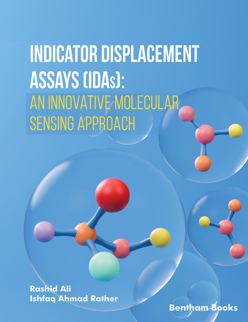 Indicator Displacement Assays (IDAs): An Innovative Molecular Sensing Approach, Ishfaq Ahmad Rather, Rashid Ali