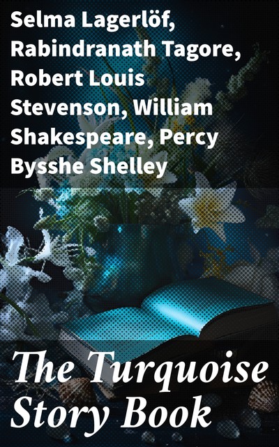 The Turquoise Story Book: Stories and Legends of Summer and Nature, NA