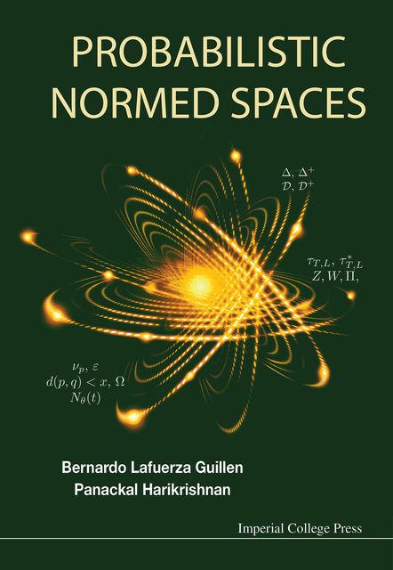 Probabilistic Normed Spaces, Bernardo Lafuerza Guillen, Panackal Harikrishnan