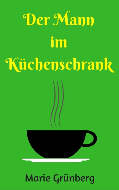 Der Mann im Küchenschrank, Marie Grünberg