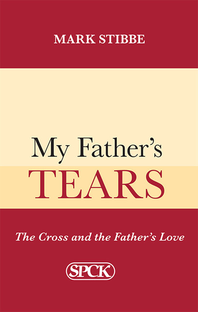 My Father's Tears, Mark Stibbe
