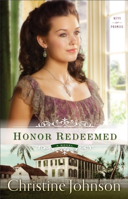 Honor Redeemed (Keys of Promise Book #2), Johnson Christine