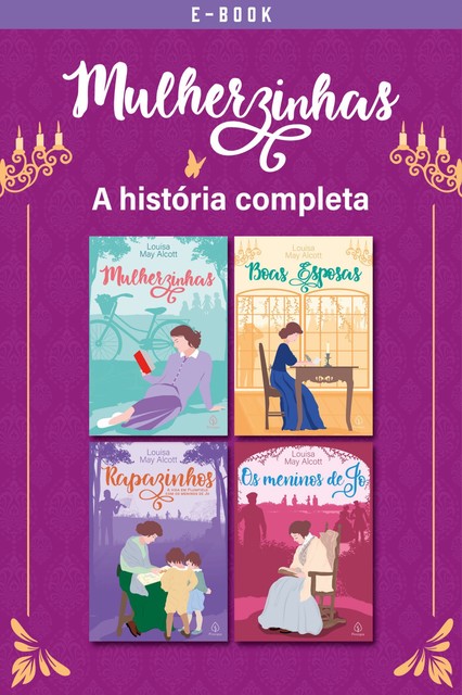 Mulherzinhas: a história completa com 4 livros, Louisa May Alcott