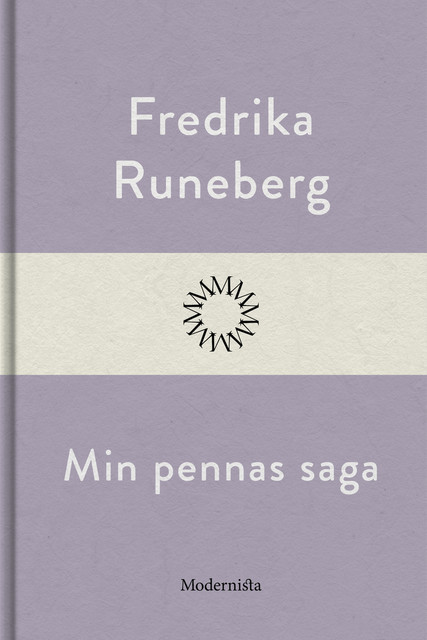 Min pennas saga, Fredrika Runeberg