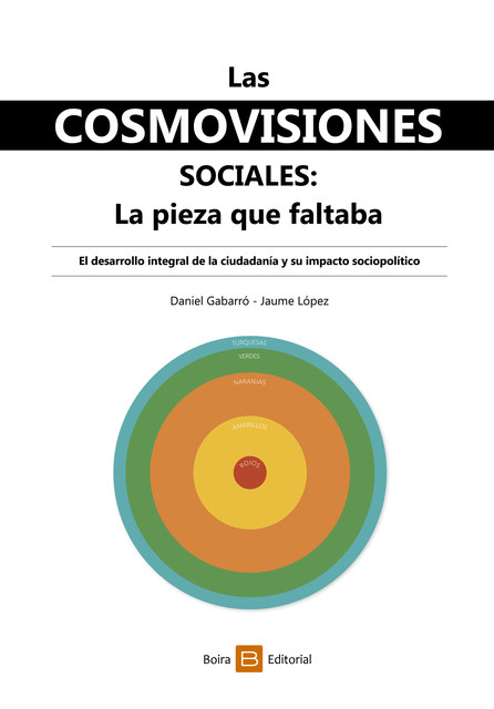 Las cosmovisiones sociales: la pieza que faltaba, Daniel Gabarró, Jaume López