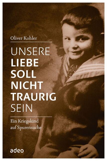 Unsere Liebe soll nicht traurig sein, Oliver Kohler