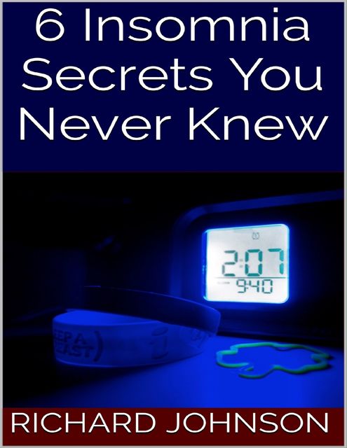 6 Insomnia Secrets You Never Knew, Richard Johnson