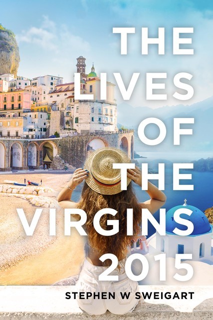The Lives of the Virgins 2015, Stephen W Sweigart
