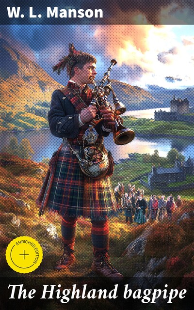 The Highland bagpipe, W.L. Manson