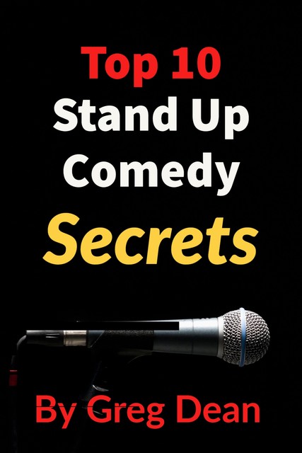 Top 10 Stand Up Comedy Secrets, Greg Dean