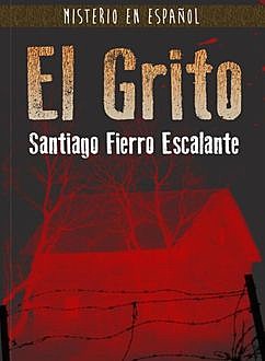 El El Grito, Santiago Fierro Esca