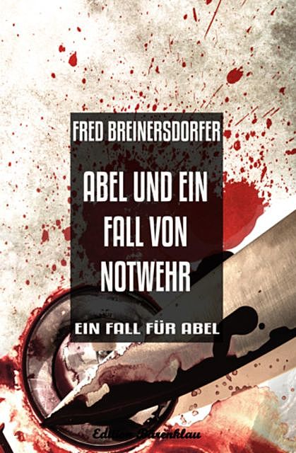 Abel und ein Fall von Notwehr, Fred Breinersdorfer