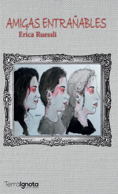 Amigas entrañables, Erica Ruessli