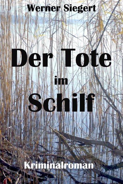 Der Tote im Schilf, Werner Siegert