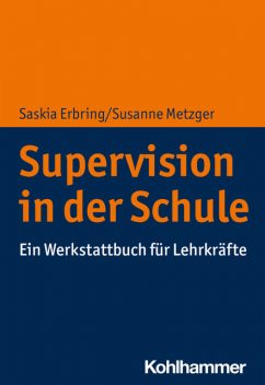 Supervision in der Schule, Saskia Erbring, Susanne Metzger