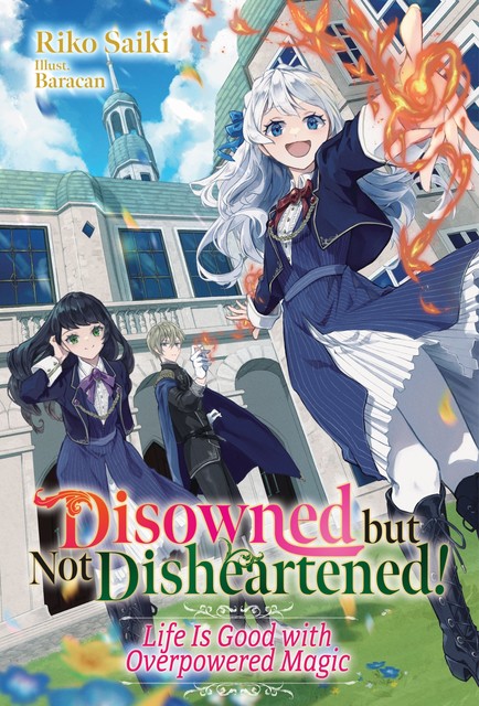 Disowned but Not Disheartened! Life Is Good with Overpowered Magic: Volume 1, Riko Saiki