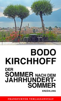 Der Sommer nach dem Jahrhundertsommer, Bodo Kirchhoff