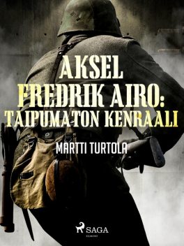 Aksel Fredrik Airo: Taipumaton kenraali, Martti Turtola