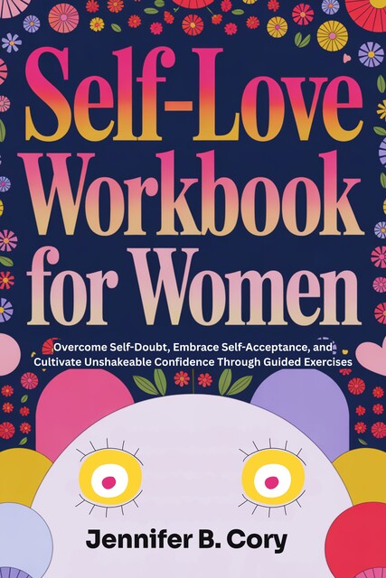 Self-Love Workbook for Women, Jennifer B. Cory