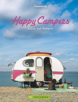 Happy Campers. Glück auf vier Rädern, Femke Creemers, Marijn de Wijs