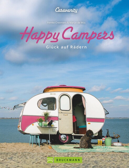 Happy Campers. Glück auf vier Rädern, Femke Creemers, Marijn de Wijs