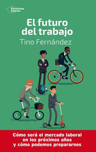 El futuro del trabajo, Tino Fernández