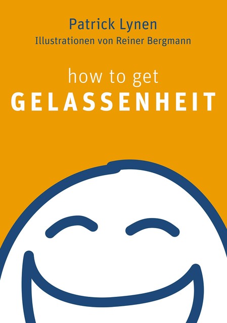 how to get Gelassenheit, Patrick Lynen
