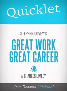 Quicklet on Stephen Covey's Great Work, Great Career, Charles Limley