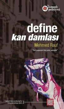 Define – Kan Damlası, Mehmed Rauf