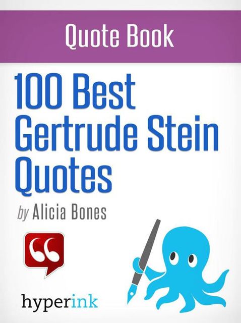 100 Best Gertrude Stein Quotes, Alicia Bones