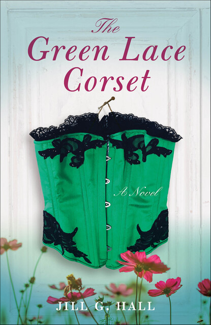 The Green Lace Corset, Jill G. Hall
