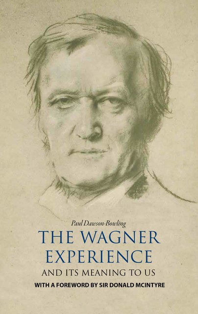 The Wagner Experience, Donald Mcintyre, Paul Dawson-Bowling