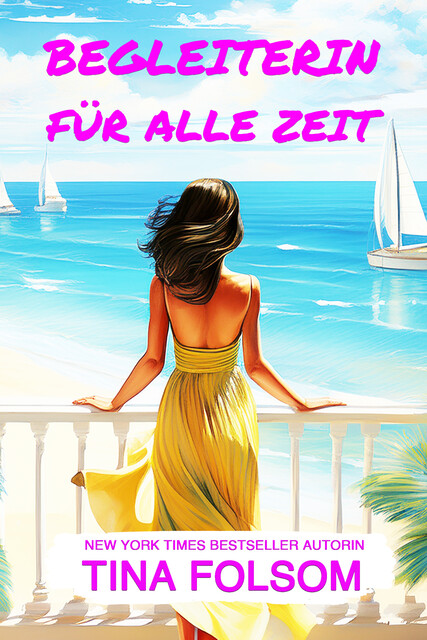 Begleiterin für alle Zeit (Der Club der ewigen Junggesellen 3), Tina Folsom
