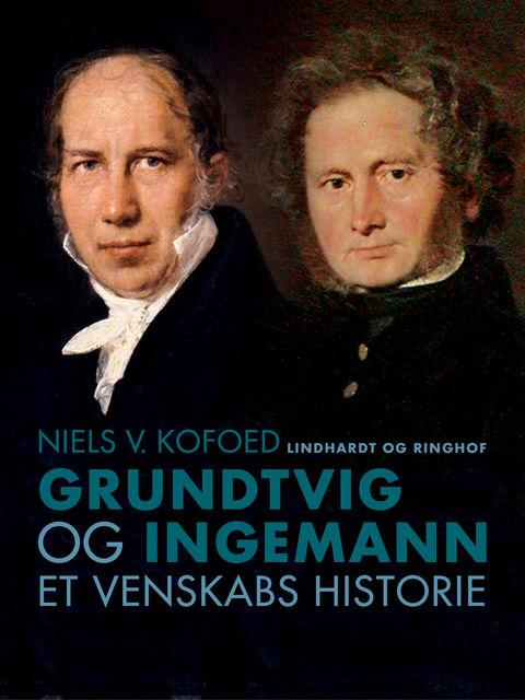 Grundtvig og Ingemann. Et venskabs historie, Niels V. Kofoed