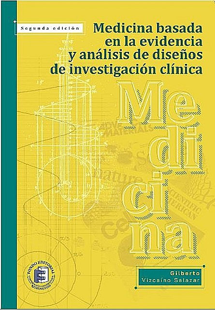 Medicina basada en la evidencia y análisis de diseños de investigación clínica, Gilberto Vizcaíno Salazar