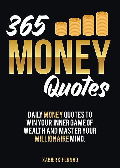 365 Money Quotes, Xabier K. Fernao