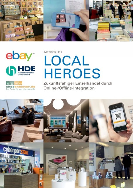 Local Heroes – Zukunftsfähiger Einzelhandel durch Online-/Offline-Integration, Matthias Hell