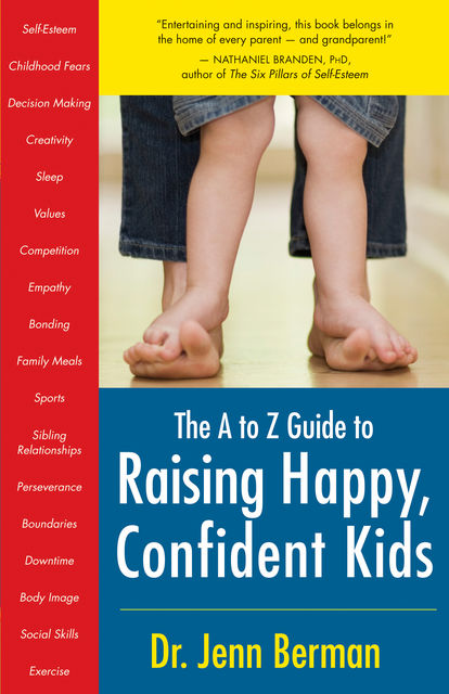 The to Z Guide to Raising Happy, Confident Kids, Jenn Berman