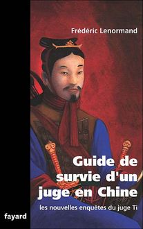 Guide De Survie D’Un Juge En Chine, Frédéric Lenormand