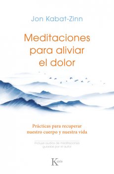 Meditaciones para aliviar el dolor, Jon Kabat-Zinn