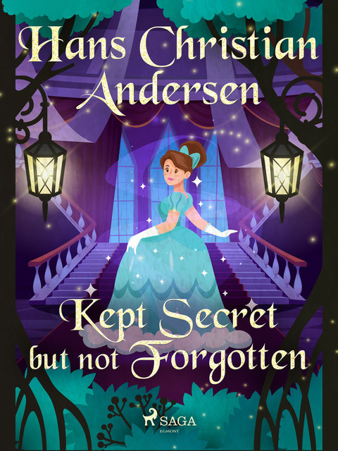 Kept Secret but not Forgotten, Hans Christian Andersen